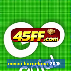 messi barcelona 2015